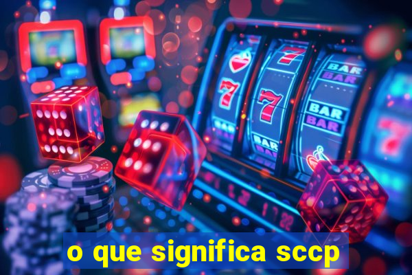 o que significa sccp